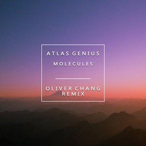 Molecules (Oliver Chang Remix)