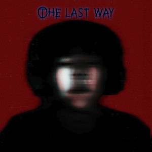 The Last Way (Explicit)