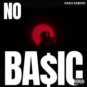 No Ba$iC (Explicit)