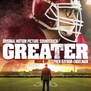 Greater (Original Motion Picture Soundtrack)