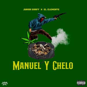 Manuel Y Chelo (feat. El Clemente) [Explicit]