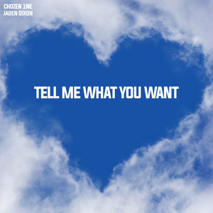 Tell Me What You Want