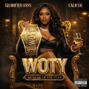 W.O.T.Y (Woman of the Year) (feat. Calicoe, Geezy XO & Reesemac) (Explicit)