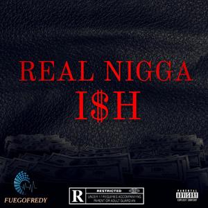 Real Nigga Ish (Explicit)