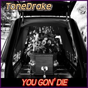 You Gon' Die (Explicit)