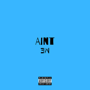 Ain't Me (Explicit)