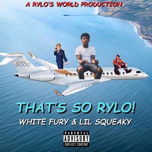 THAT'S SO RYLO! (feat. Lil Squeaky) (Explicit)