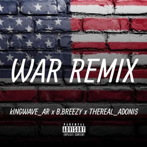 War (feat. TheReal_Adonis & B Breezy ) [Remix] [Explicit]