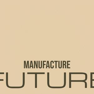 Manufacture Future