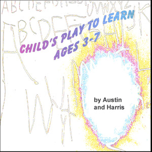 Child's Play to Learn, Ages 3-7