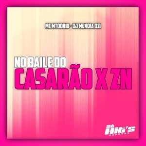 No Baile do Casarão x ZN (Explicit)