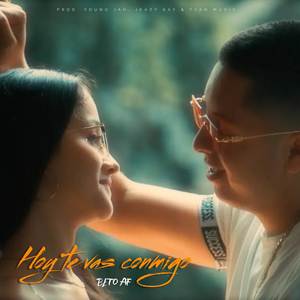 Hoy Te Vas Conmigo (Explicit)