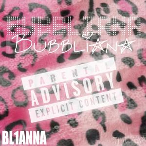 BUBBLIANA (Explicit)