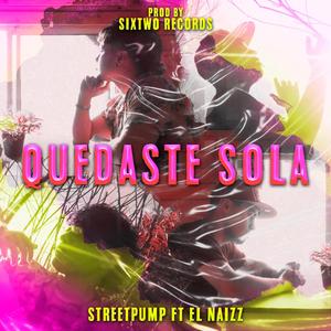 Quedaste sola (feat. Street Pump)