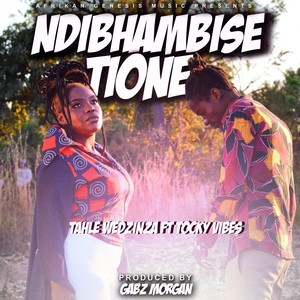 Ndibhambise Tiione(feat. Tocky Vibes)