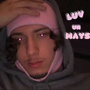 Luv Ur Ways (Explicit)