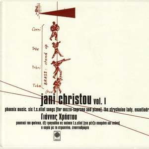 Jani Christou, Vol. I: Phoenix Music - Six T. S. Eliot Songs - The Strychnine Lady - Enantiodromia