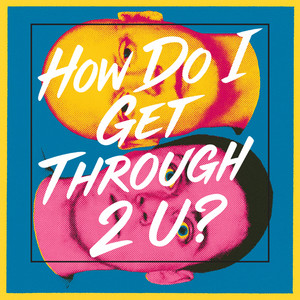 How Do I Get Through 2 U?