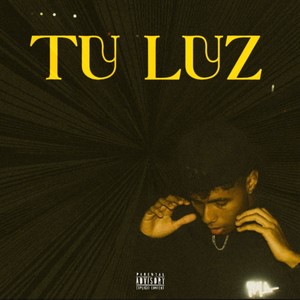 TU LUZ (Explicit)