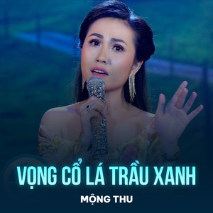 Vọng Cổ Lá Trầu Xanh