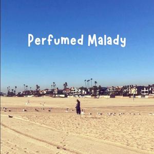 Perfumed Malady (feat. NOS)