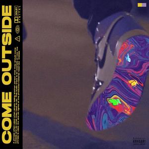 Come Outside (Explicit)