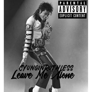 Leave Me Alone (Explicit)