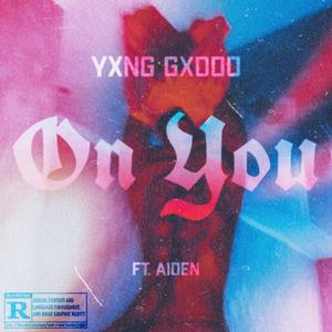 On You (feat. A1den) [Explicit]