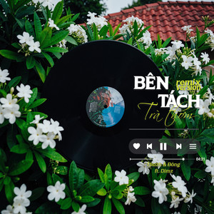 Bên Tách Trà Thơm (Remix)