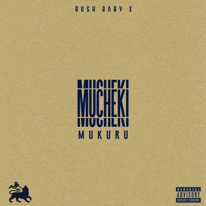 Mucheki Mukuru (Explicit)