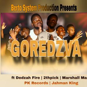 Berto_Tapinda Goredzva (feat. Dedzah Fire, 2thpick SaNhuka, Marshall Mak, PK Records & Jahman)