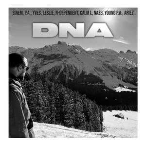 DNA (feat. SINEM, P.A., YVES, LESLIE, N-DEPENDENT, CALM L, YOUNG P.A. & ARIEZ)