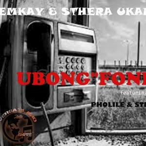 Emkay Ubong'fonela (feat. Sthera Ukapten, Pholile & Sthukululu)