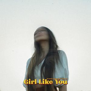 Girl Like You