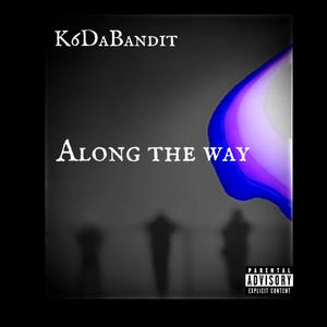 Along The Way (Explicit)