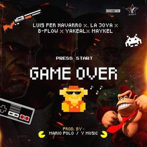 Game Over (feat. Luisfer Navarro, Maykel, La Joya & B.Flow)