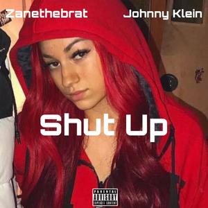 Shut Up (feat. Johnny Klein) [Explicit]