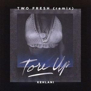 Tore Up (Two Fresh Remix)