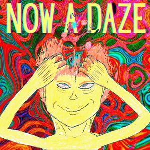 Now A Daze (Explicit)