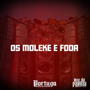 OS MOLEKE E FODA (Explicit)