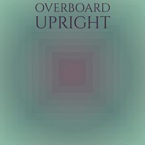 Overboard Upright