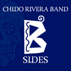 Chido Rivera B Sides