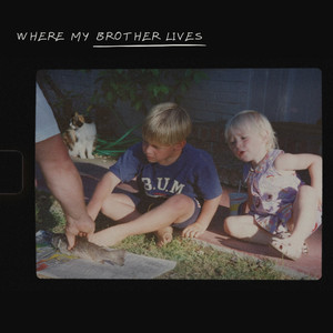 Where My Brother Lives