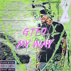 Gtfo My Way (Explicit)