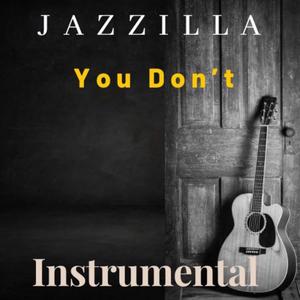 You Don't (Instrumental) (feat. Jazelle Guintao Cua & Thanat Pimpisai)