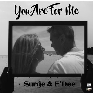 You Are for Me (feat. E'dee)