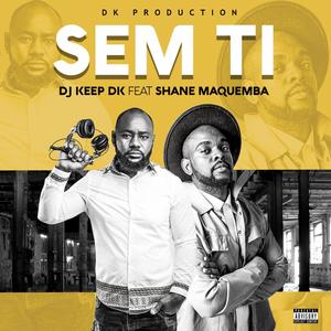 Sem Ti (feat. Shane Maquemba) [Radio Edit] [Explicit]