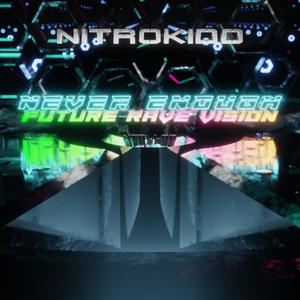 Never Enough(FUTURE RAVE Vision)