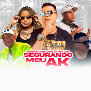 Segurando Meu AK (feat. Jhonny Oliver, Mc Dricka & Mc Davi) [Explicit]