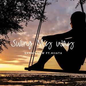 Swing My Way (feat. Hiiata) (Explicit)